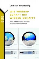 Wie Wissenschaft ihr Wissen schafft Cover des Buches Wie Wissenschaft ihr Wissen schafft (ISBN: 9783499621864)