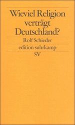 Wieviel Religion verträgt Deutschland? Cover des Buches Wieviel Religion verträgt Deutschland? (ISBN: 9783518121955)