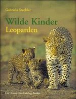 Wilde Kinder, Leoparden Cover des Buches Wilde Kinder, Leoparden (ISBN: 9783358029343)