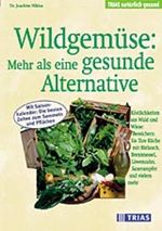 Wildgemüse, mehr als eine gesunde Alternative Cover des Buches Wildgemüse, mehr als eine gesunde Alternative (ISBN: 9783893734931)