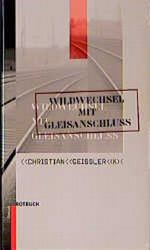 Wildwechsel mit Gleisanschluss Cover des Buches Wildwechsel mit Gleisanschluss (ISBN: 9783880225107)