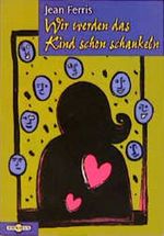 Wir werden das Kind schon schaukeln. ( Ab 14 J.). Cover des Buches Wir werden das Kind schon schaukeln. ( Ab 14 J.). (ISBN: 9783570202142)