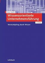 Wissensorientierte Unternehmensführung. Wertschöpfung durch Wissen (Gabler Lehrbuch) Cover des Buches Wissensorientierte Unternehmensführung. Wertschöpfung durch Wissen (Gabler Lehrbuch) (ISBN: 9783409330299)