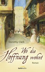 Wo die Hoffnung wohnt Cover des Buches Wo die Hoffnung wohnt (ISBN: 9783865911810)