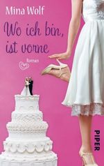 Wo ich bin ist vorne Cover des Buches Wo ich bin ist vorne (ISBN: 9783492273732)