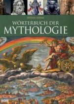 Wörterbuch der Mythologie Cover des Buches Wörterbuch der Mythologie (ISBN: 9783867560535)