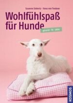 Wohlfühlspaß für Hunde Cover des Buches Wohlfühlspaß für Hunde (ISBN: 9783440112298)