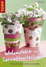 Wohndeko mit Serviettentechnik Cover des Buches Wohndeko mit Serviettentechnik (ISBN: 9783772435157)