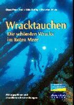 Wracktauchen im Roten Meer. Die schönsten Wracks im Roten Meer Cover des Buches Wracktauchen im Roten Meer. Die schönsten Wracks im Roten Meer (ISBN: 9783894403539)
