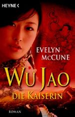 Wu Jao - Die Kaiserin Cover des Buches Wu Jao - Die Kaiserin (ISBN: 9783453470668)