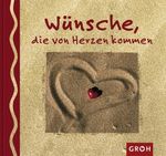 Wünsche, die von Herzen kommen Cover des Buches Wünsche, die von Herzen kommen (ISBN: 9783890085838)