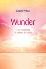 Wunder. Eine Anleitung in sieben Schritten Cover des Buches Wunder. Eine Anleitung in sieben Schritten (ISBN: 9783720525138)