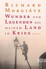 Wunder und Legenden aus meinem Land im Krieg Cover des Buches Wunder und Legenden aus meinem Land im Krieg (ISBN: 9783548610160)