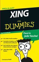 Xing für Dummies Das Pocketbuch Cover des Buches Xing für Dummies Das Pocketbuch (ISBN: 9783527707676)