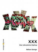 XXX Drei Jahrzehnte Hip-Hop Cover des Buches XXX Drei Jahrzehnte Hip-Hop (ISBN: 9783936086034)