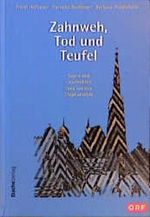 Zahnweh, Tod und Teufel Cover des Buches Zahnweh, Tod und Teufel (ISBN: 9783851911268)