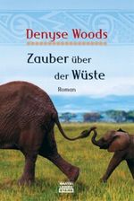 Zauber über der Wüste Cover des Buches Zauber über der Wüste (ISBN: 9783404770977)