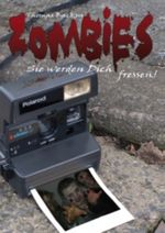 Zombies - Sie werden dich fressen Cover des Buches Zombies - Sie werden dich fressen (ISBN: 9783864400216)