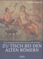 Zu Tisch bei den alten Römern Cover des Buches Zu Tisch bei den alten Römern (ISBN: 9783806213539)