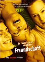 Zu zweit, zu dritt, zusammen: Freundschaft Cover des Buches Zu zweit, zu dritt, zusammen: Freundschaft (ISBN: 9783423781763)