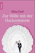 Zur Hölle mit der Hochzeitstorte Cover des Buches Zur Hölle mit der Hochzeitstorte (ISBN: 9783426615577)