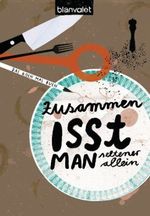 Zusammen isst man seltener allein Cover des Buches Zusammen isst man seltener allein (ISBN: 9783764504649)