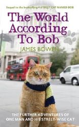 the world according to bob by james bowen the world according to bob by james bowen