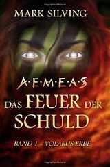 Volarus Erbe (Aemeas: Das Feuer der Schuld) Cover des Buches Volarus Erbe (Aemeas: Das Feuer der Schuld) (ISBN: 9781539890690)