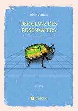 Der Glanz des Rosenkäfers Cover des Buches Der Glanz des Rosenkäfers (ISBN: 9783347678262)