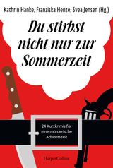 Du stirbst nicht nur zur Sommerzeit Cover des Buches Du stirbst nicht nur zur Sommerzeit (ISBN: 9783365007761)