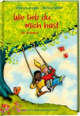Wie lieb du mich hast Cover des Buches Wie lieb du mich hast (ISBN: 9783438045195)