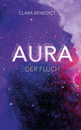 Aura 3: Aura – Der Fluch Cover des Buches Aura 3: Aura – Der Fluch (ISBN: 9783522202435)