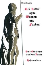 Der Ritter ohne Wappen und Farben Cover des Buches Der Ritter ohne Wappen und Farben (ISBN: 9783749796472)