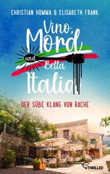 Vino, Mord und Bella Italia! Folge 6: Der süße Klang von Rache Cover des Buches Vino, Mord und Bella Italia! Folge 6: Der süße Klang von Rache (ISBN: 9783751743532)