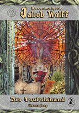 Jakob Wolff - Die Teufelshand Cover des Buches Jakob Wolff - Die Teufelshand (ISBN: 9783945230558)