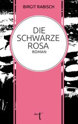 Die Schwarze Rosa Cover des Buches Die Schwarze Rosa (ISBN: 9783946086505)