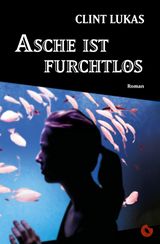 Asche ist furchtlos Cover des Buches Asche ist furchtlos (ISBN: 9783959961967)