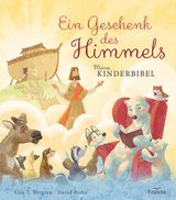 Ein Geschenk des Himmels - Meine Kinderbibel Cover des Buches Ein Geschenk des Himmels - Meine Kinderbibel (ISBN: 9783963622106)