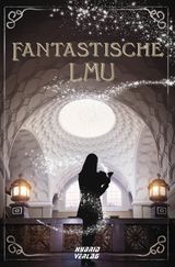 Fantastische LMU Cover des Buches Fantastische LMU (ISBN: 9783967412215)
