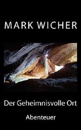 Der Geheimnisvolle Ort: Abenteuer Cover des Buches Der Geheimnisvolle Ort: Abenteuer (ISBN: B01FPDVCIK)