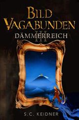 Bildvagabunden: Dämmerreich Cover des Buches Bildvagabunden: Dämmerreich (ISBN: B08HDH5V72)