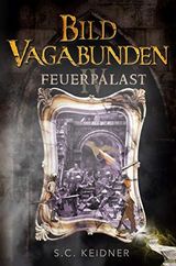 Bildvagabunden: Feuerpalast Cover des Buches Bildvagabunden: Feuerpalast (ISBN: B08QZXBVJV)