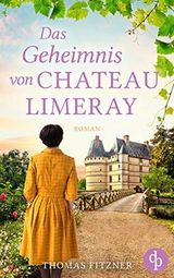 Das Geheimnis von Chateau Limeray Cover des Buches Das Geheimnis von Chateau Limeray (ISBN: B08ZYTZHLR)
