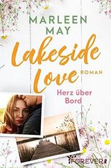 Lakeside Love: Herz über Bord | Ein sommerlicher Liebesroman am Bodensee Cover des Buches Lakeside Love: Herz über Bord | Ein sommerlicher Liebesroman am Bodensee (ISBN: B099DS9N2Q)