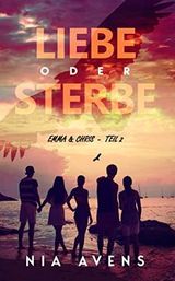Liebe oder Sterbe: Emma & Chris (Young Adult Lovestory Teil 2) (Seestern Dilogie) Cover des Buches Liebe oder Sterbe: Emma & Chris (Young Adult Lovestory Teil 2) (Seestern Dilogie) (ISBN: B09J25R6HY)