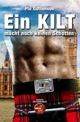 Ein Kilt macht noch keinen Schotten Cover des Buches Ein Kilt macht noch keinen Schotten (ISBN: B0BGBVK1WT)
