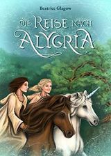 Die Reise nach Alygria Cover des Buches Die Reise nach Alygria (ISBN: B0C3VSVWQ7)