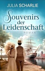 Souvenirs der Leidenschaft: Historischer Roman Cover des Buches Souvenirs der Leidenschaft: Historischer Roman (ISBN: B0CVB3VGJH)