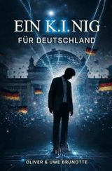 Ein K.I.NIG für Deutschland Cover des Buches Ein K.I.NIG für Deutschland (ISBN: 9798252231457)
