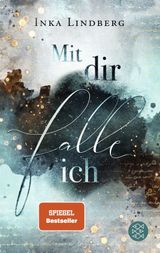 Mit dir falle ich Cover des Buches Mit dir falle ich (ISBN: 9783733550110)
